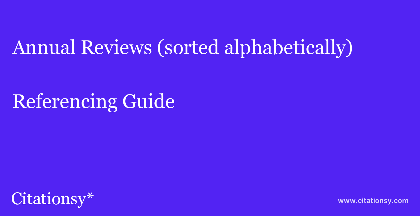 cite Annual Reviews (sorted alphabetically)  — Referencing Guide